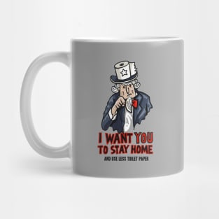 I Want you to Stay Home Mug